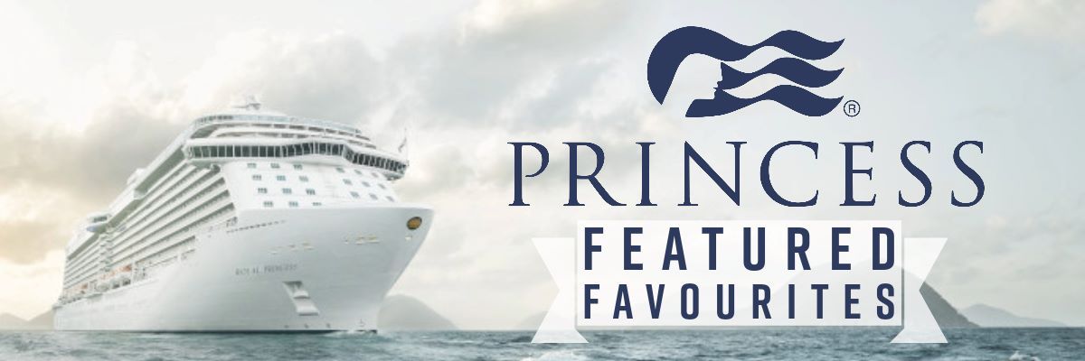 Princess Cruises Featured Favourites
